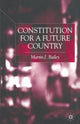 Book cover of: Constitution for a Future Country. By: M. Bailey