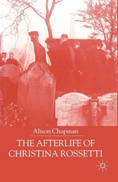 Book cover of: Afterlife of Christina Rossetti. By: Alison Chapman