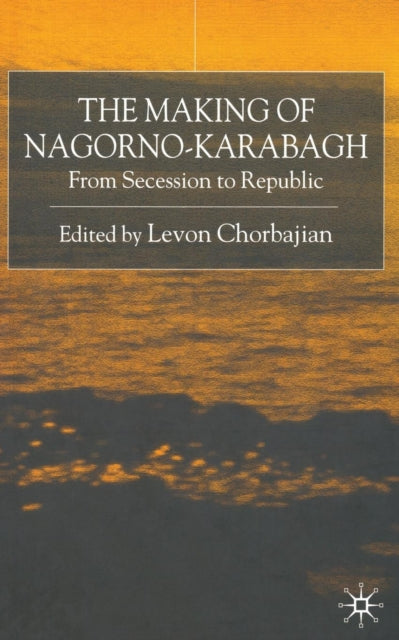 The Making of Nagorno-Karabagh