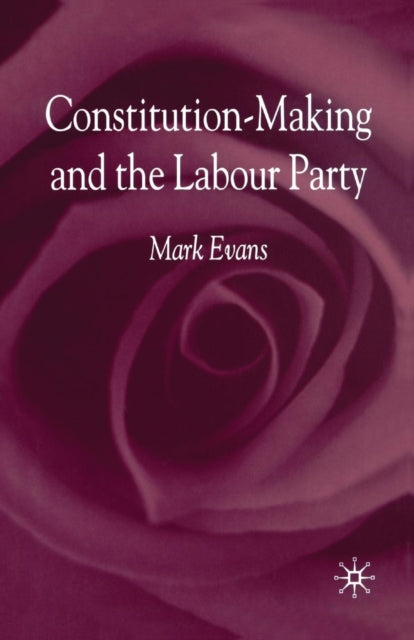 Book cover of: Constitution-Making and the Labour Party. By: M. Evans
