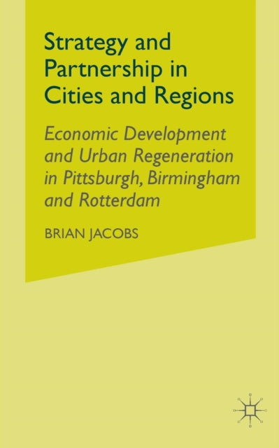 Book cover of: Strategy and Partnership in Cities and Regions. By: B. Jacobs