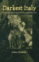 Book cover of: Darkest Italy. By: J. Dickie