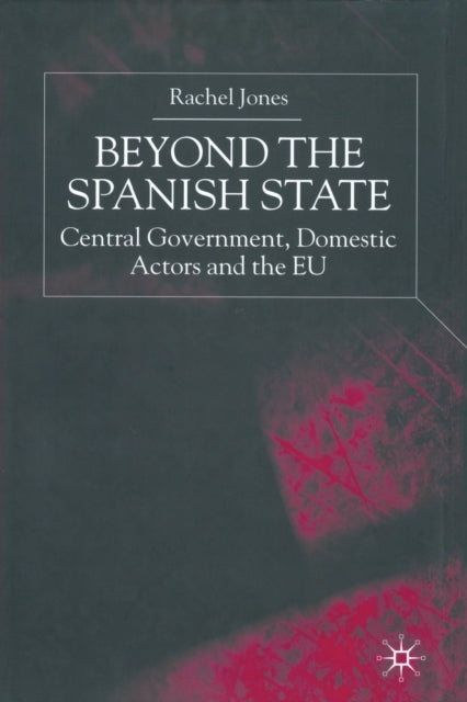 Book cover of: Beyond the Spanish State. By: R. Jones