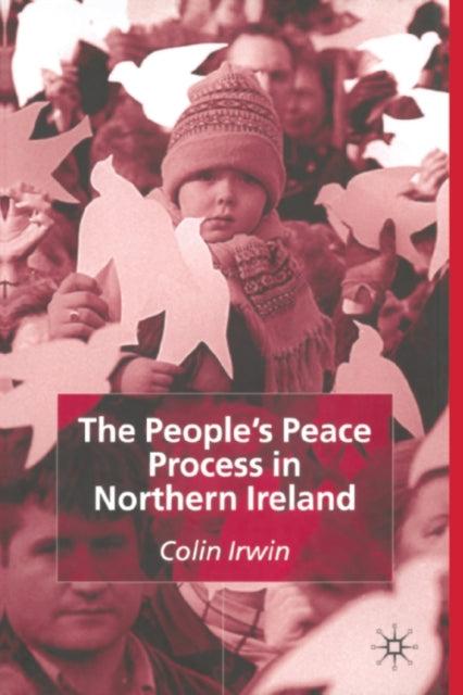 Book cover of: People’s Peace Process in Northern Ireland. By: C. Irwin