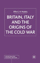 Book cover of: Britain, Italy and the Origins of the Cold War. By: E. Pedaliu