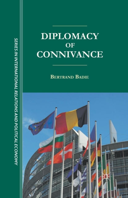 Book cover of: Diplomacy of Connivance. By: B. Badie
