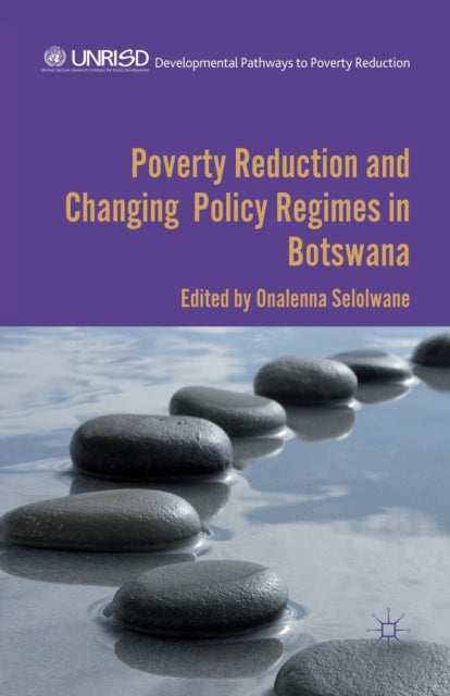 Book cover of: Poverty Reduction and Changing Policy Regimes in Botswana. By: O. Selolwane