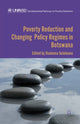 Book cover of: Poverty Reduction and Changing Policy Regimes in Botswana. By: O. Selolwane