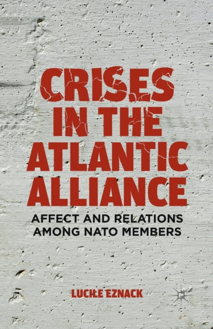 Book cover of: Crises in the Atlantic Alliance. By: L. Eznack