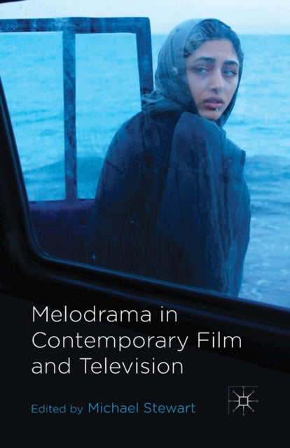Book cover of: Melodrama in Contemporary Film and Television. By: M. Stewart