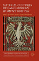 Book cover of: Material Cultures of Early Modern Women's Writing. By: P. Pender