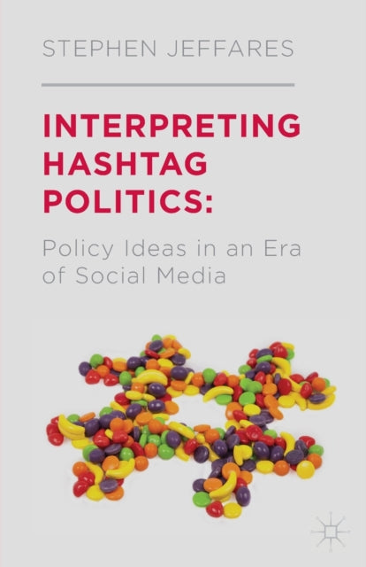 Book cover of: Interpreting Hashtag Politics. By: S. Jeffares