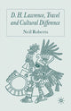 Book cover of: D.H. Lawrence, Travel and Cultural Difference. By: N. Roberts