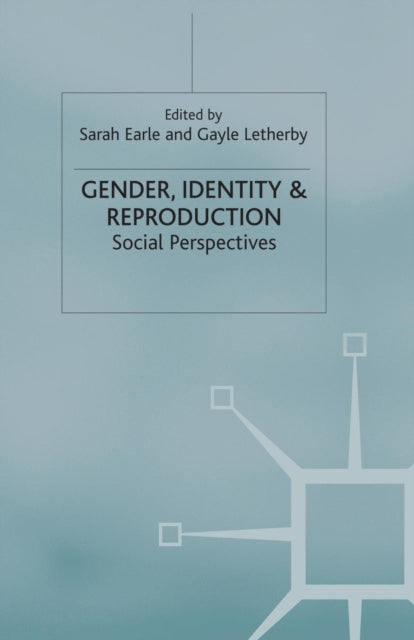Book cover of: Gender, Identity & Reproduction. By: S. Earle