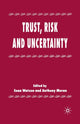 Book cover of: Trust, Risk and Uncertainty. By: S. Watson