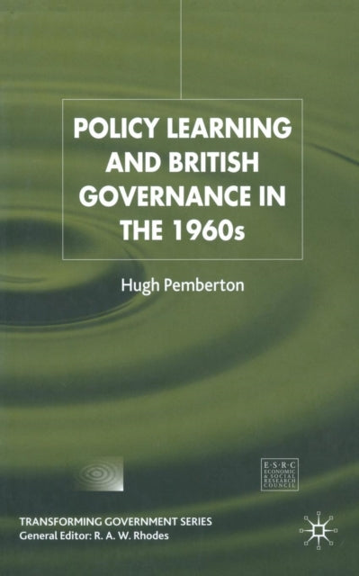 Book cover of: Policy Learning and British Governance in the 1960s. By: H. Pemberton
