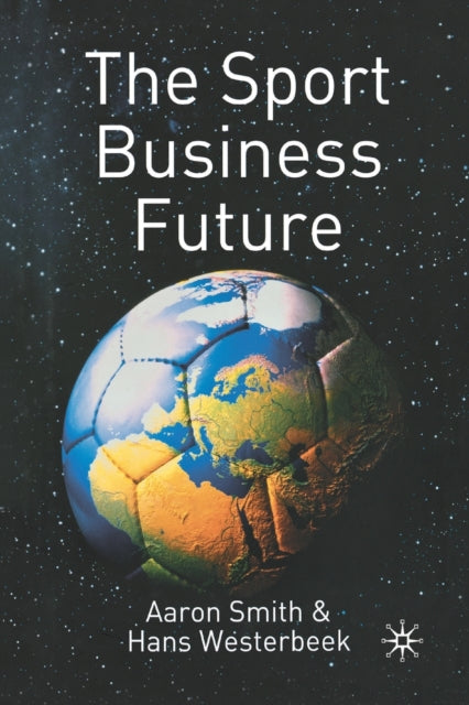 Book cover of: Sport Business Future. By: A. Smith
