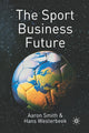 Book cover of: Sport Business Future. By: A. Smith