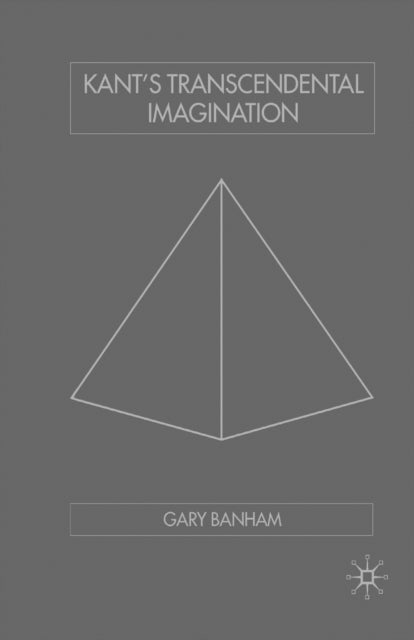Book cover of: Kant's Transcendental Imagination. By: G. Banham