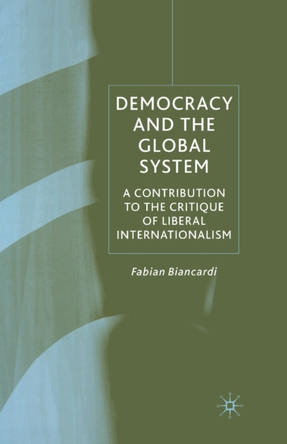 Book cover of: Democracy and the Global System. By: F. Biancardi