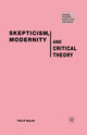 Book cover of: Skepticism, Modernity and Critical Theory. By: P. Walsh