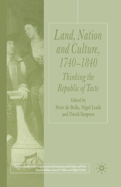 Book cover of: Land, Nation and Culture, 1740-1840. By: Peter de Bolla