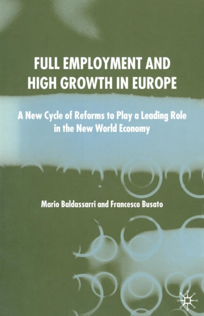 Book cover of: Full Employment and High Growth in Europe. By: M. Baldassarri