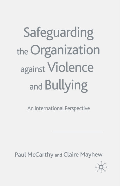 Safeguarding the Organization Against Violence and Bullying