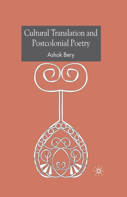 Book cover of: Cultural Translation and Postcolonial Poetry. By: A. Bery
