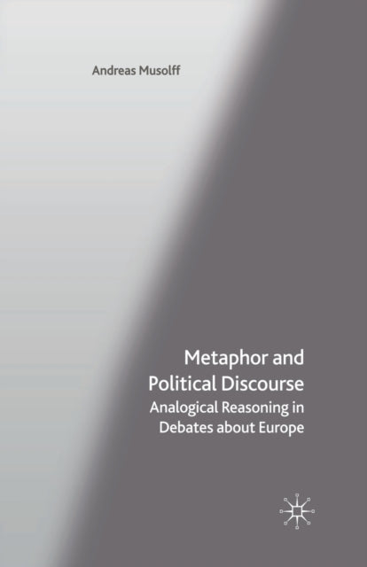 Book cover of: Metaphor and Political Discourse. By: A. Musolff