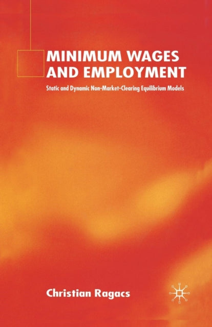 Book cover of: Minimum Wages and Employment. By: C. Ragacs