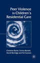 Book cover of: Peer Violence in Children's Residential Care. By: C. Barter