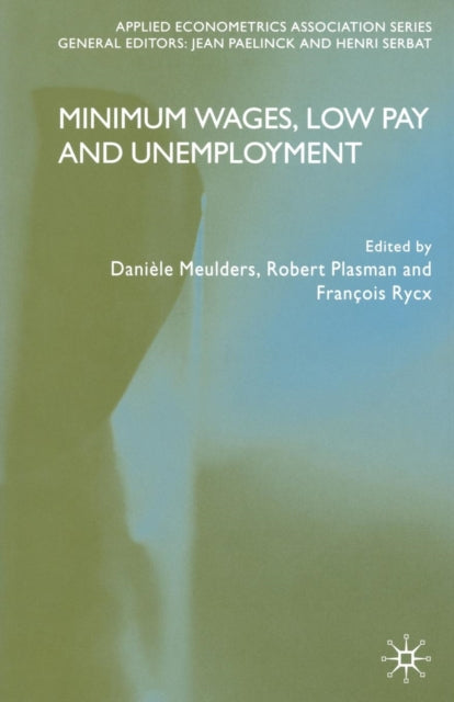Book cover of: Minimum Wages, Low Pay and Unemployment. By: D. Meulders
