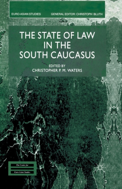 Book cover of: State of Law in the South Caucasus. By: C. Waters