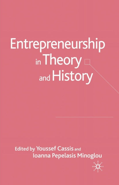 Book cover of: Entrepreneurship in Theory and History. By: Y. Cassis