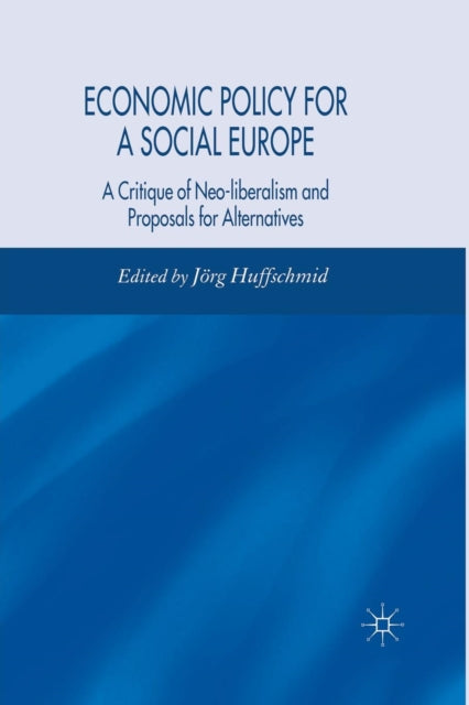 Book cover of: Economic Policy for a Social Europe. By: Jörg Huffschmid