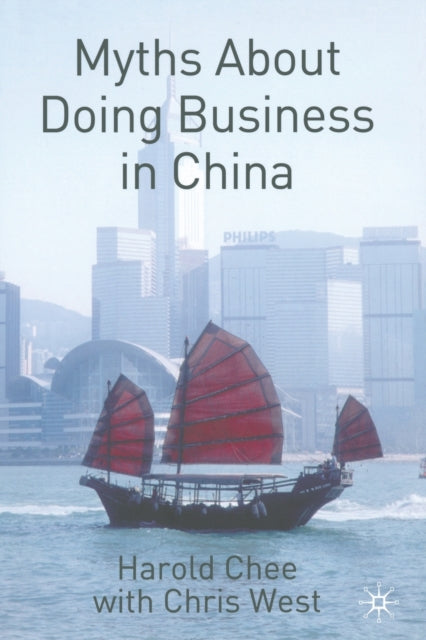 Book cover of: Myths About Doing Business in China. By: H. Chee