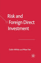 Book cover of: Risk and Foreign Direct Investment. By: C. White