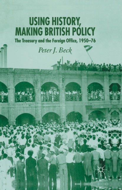 Using History, Making British Policy