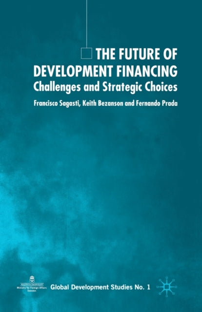 Book cover of: Future of Development Financing. By: F. Sagasti