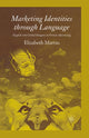 Book cover of: Marketing Identities Through Language. By: E. Martin