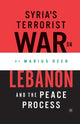 Book cover of: Syria’s Terrorist War on Lebanon and the Peace Process. By: M. Deeb