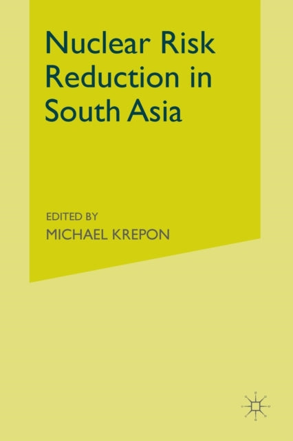 Book cover of: Nuclear Risk Reduction in South Asia. By: M. Krepon