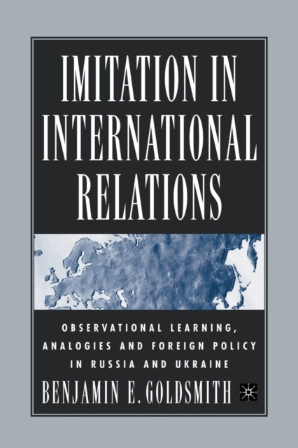Book cover of: Imitation in International Relations. By: Benjamin E. Goldsmith