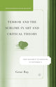 Book cover of: Terror and the Sublime in Art and Critical Theory. By: G. Ray