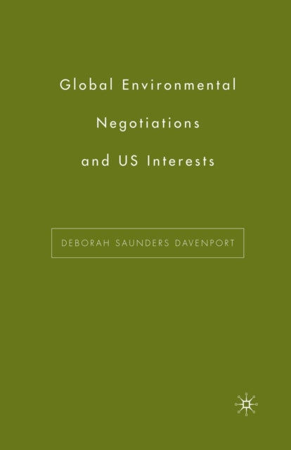 Book cover of: Global Environmental Negotiations and US Interests. By: D. Davenport