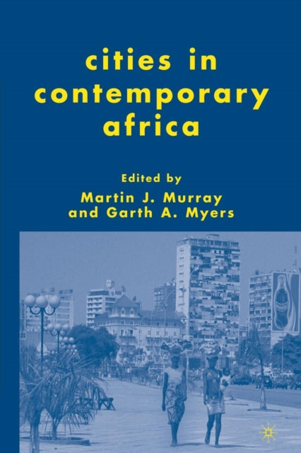 Book cover of: Cities in Contemporary Africa. By: Murray, M.