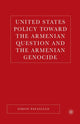 Book cover of: United States Policy Toward the Armenian Question and the Armenian Genocide. By: S. Payaslian
