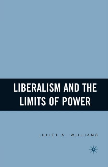 Liberalism and the Limits of Power