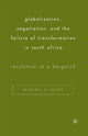 Book cover of: Globalization, Negotiation, and the Failure of Transformation in South Africa. By: M. Allen